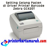 Cara Setting Gelang Pasien di Driver Printer Zebra GC420T